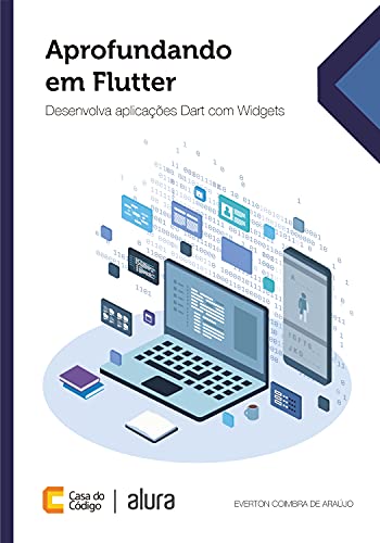 Livro PDF: Aprofundando em Flutter: Desenvolva aplicações Dart com Widgets