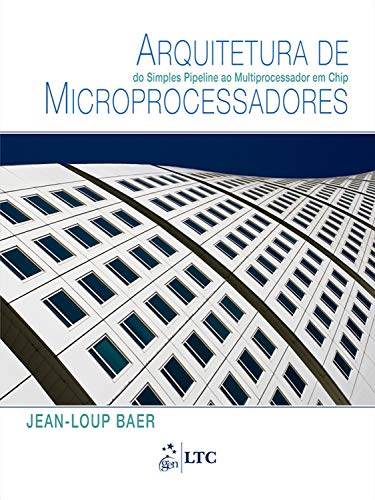 Livro PDF: Arquitetura de Microprocessadores – Do Simples Pipeline ao Multiprocessador em Chip