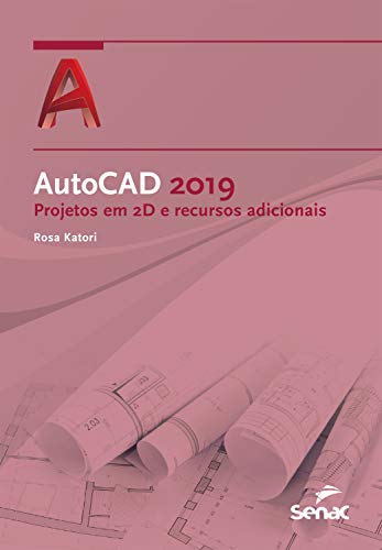 Livro PDF: AutoCAD 2019: projetos em 2D e recursos adicionais (Série Informática)