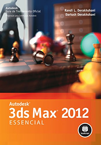 Livro PDF: Autodesck 3ds Max 2012 Essencial (Guia de Treinamento Oficial – Preparação para Certificação Autodesk)