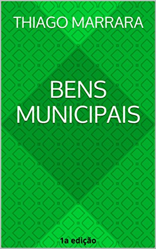 Livro PDF: Bens municipais: regime jurídico, modalidades e exploração