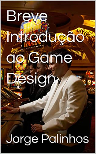 Capa do livro: Breve Introdução ao Game Design - Ler Online pdf