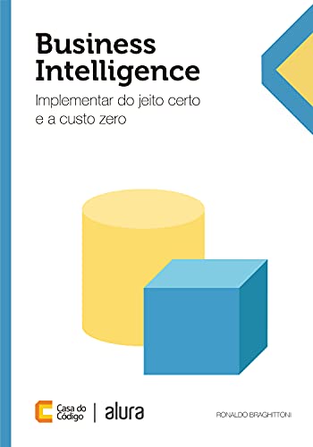 Capa do livro: Business Intelligence: Implementar do jeito certo e a custo zero - Ler Online pdf