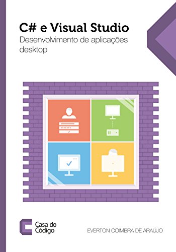Livro PDF: C# e Visual Studio: Desenvolvimento de aplicações desktop