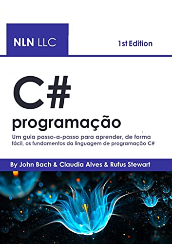 Capa do livro: C# programação: Um guia passo-a-passo para aprender, de forma fácil, os fundamentos da linguagem de programação C# - Ler Online pdf