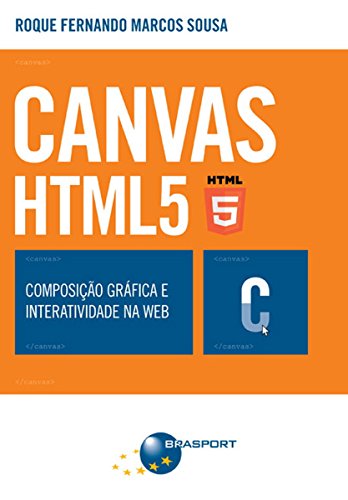 Capa do livro: CANVAS HTML 5 – Composição gráfica e interatividade na web - Ler Online pdf