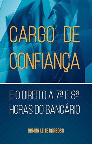 Livro PDF Cargo de confiança e o direito a 7 e 8 horas do bancário