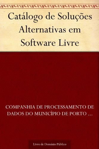 Capa do livro: Catálogo de Soluções Alternativas em Software Livre - Ler Online pdf