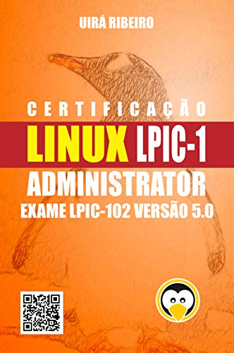 Capa do livro: Certificação Linux Lpic 102: Guia Para o Exame LPIC-102 – Versão Revisada e Atualizada - Ler Online pdf