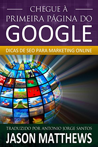 Livro PDF: Chegue à primeira página do Google: Dicas de SEO para marketing online