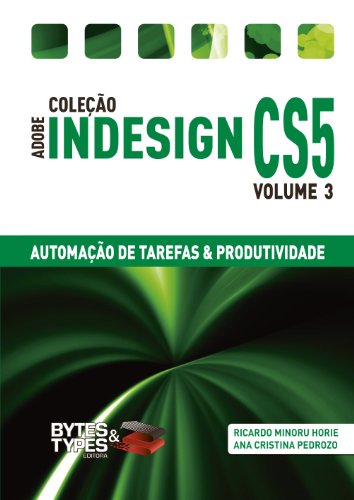 Capa do livro: Coleção Adobe InDesign CS5 – Automação de Tarefas & Produtividade - Ler Online pdf