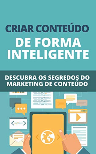 Livro PDF: Criar Conteúdo De Forma Inteligente: Descubra Os Segredos Do Marketing De Conteúdo