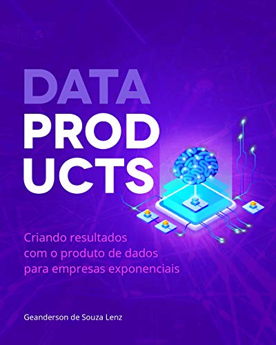 Livro PDF Data Products: Criando resultados com o produto de dados para empresas exponenciais