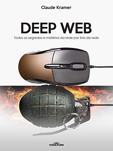 Capa do livro: Deep Web: Todos os segredos e mistérios da rede por trás da rede - Ler Online pdf