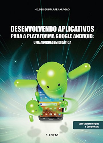 Capa do livro: Desenvolvendo Aplicativos para a Plataforma Google Android: uma abordagem didática - Ler Online pdf