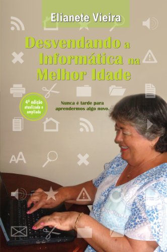 Capa do livro: Desvendando a Informática na Melhor Idade - Ler Online pdf