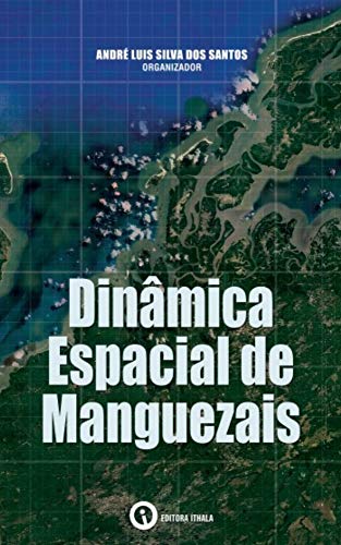 Capa do livro: Dinâmica Espacial de Manguezais - Ler Online pdf