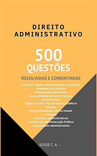 Capa do livro: Direito Administrativo: 500 Questões Resolvidas e Comentadas - Ler Online pdf