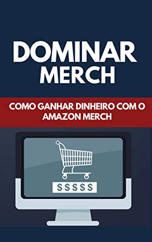 Capa do livro: Dominar Merch: Como Ganhar Dinheiro Com O Amazon Merch - Ler Online pdf