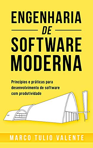 Livro PDF: Engenharia de Software Moderna: Princípios e Práticas para Desenvolvimento de Software com Produtividade