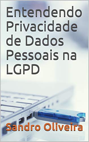 Capa do livro: Entendendo Privacidade de Dados Pessoais na LGPD (O passo a passo da LGPD Livro 1) - Ler Online pdf