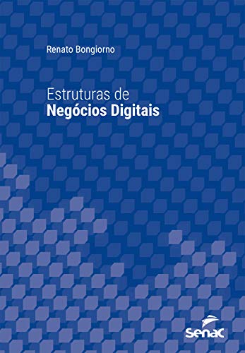 Livro PDF: Estruturas de negócios digitais (Série Universitária)
