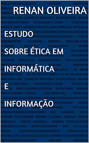 Livro PDF: Estudo Sobre Ética em Informática e Informação
