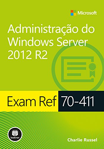 Capa do livro: Exam Ref 70-411: Administração do Windows Server 2012 R2 (Microsoft) - Ler Online pdf