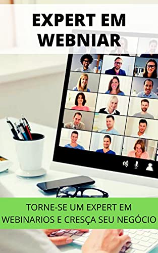 Capa do livro: EXPERT EM WEBINAR : Aprenda a Se Tornar Um Expert em Webinario e Cresça Seu Negócio - Ler Online pdf