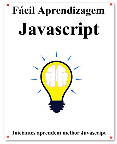 Capa do livro: Fácil Aprendizagem Javascript: Passo a passo para levar os iniciantes a aprender melhor o Javascript - Ler Online pdf