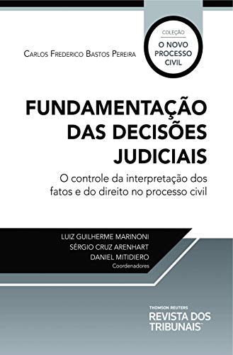 Capa do livro: Fundamentação das decisões judiciais: o controle da interpretação dos fatos e do direito no processo civil - Ler Online pdf