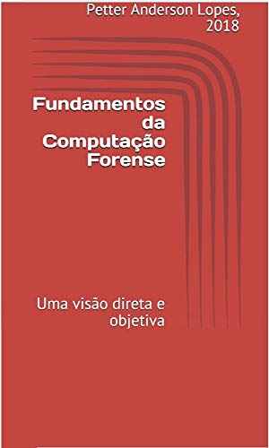 Capa do livro: Fundamentos da Computação Forense: Uma visão direta e objetiva - Ler Online pdf