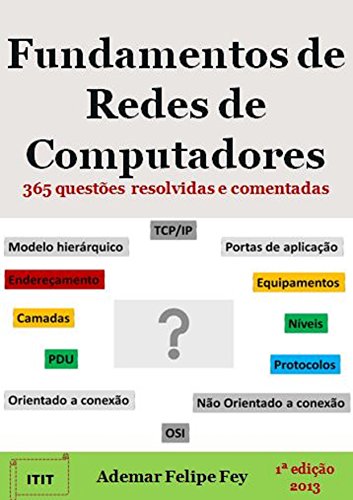 Capa do livro: Fundamentos de Redes de Computadores: 365 questões resolvidas e comentadas - Ler Online pdf
