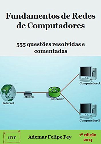 Capa do livro: Fundamentos de Redes de Computadores: 555 questões resolvidas e comentadas - Ler Online pdf