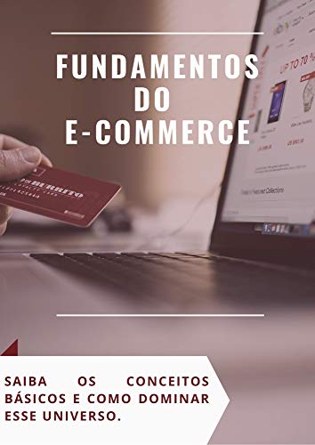 Livro PDF: Fundamentos do E-commerce: saiba os conceitos básicos e como dominar esse universo.