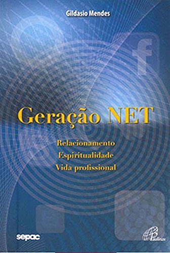 Capa do livro: Geração NET: Relacionamento, espiritualidade, vida profissional - Ler Online pdf