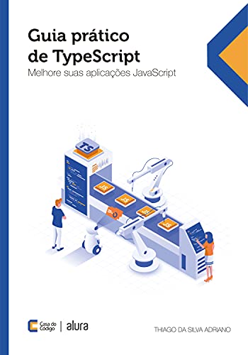 Capa do livro: Guia prático de TypeScript: Melhore suas aplicações JavaScript - Ler Online pdf
