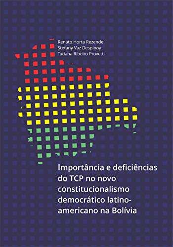 Livro PDF Importância e deficiências do TCP no novo constitucionalismo democrático latino-americano na Bolívia