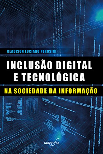 Capa do livro: Inclusão Digital e Tecnológica na Sociedade da Informação - Ler Online pdf