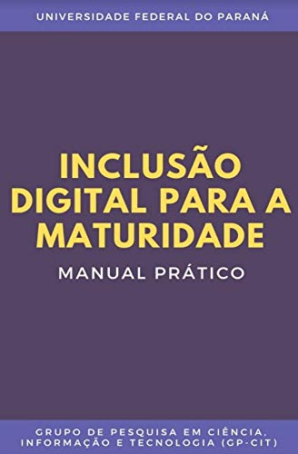 Capa do livro: Inclusão digital para a maturidade: Manual prático - Ler Online pdf