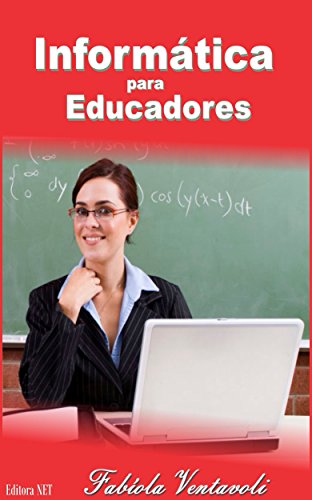 Capa do livro: Informática para Educadores: Tecnologia ao auxilio do ensino e aprendizagem - Ler Online pdf