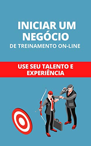 Capa do livro: Iniciar Um Negócio De Treinamento Online: Use Seu Talento E Experiência - Ler Online pdf