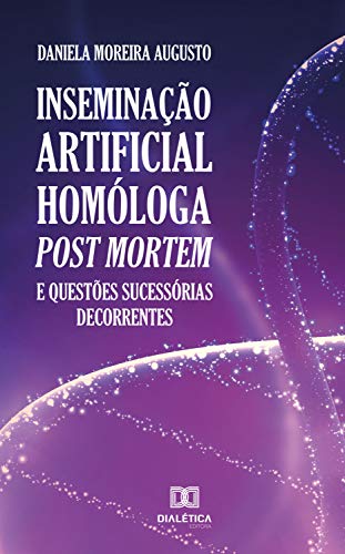 Capa do livro: Inseminação artificial homóloga post mortem e questões sucessórias decorrentes - Ler Online pdf