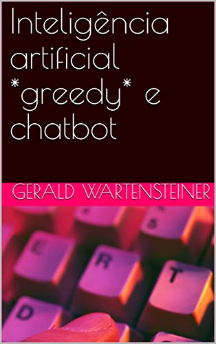 Capa do livro: Inteligência artificial *greedy* e chatbot - Ler Online pdf