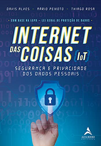 Livro PDF: Internet Das Coisas (IoT): Segurança e Privacidade dos Dados Pessoais