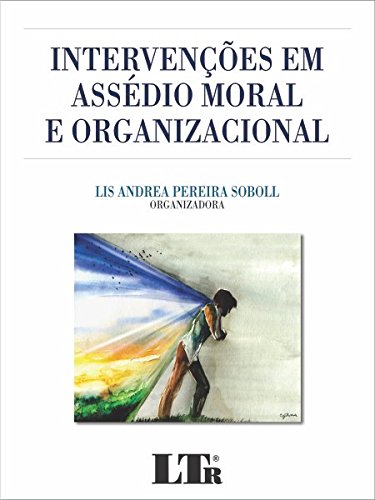Capa do livro: Intervenções em Assédio Moral e Organizacional - Ler Online pdf