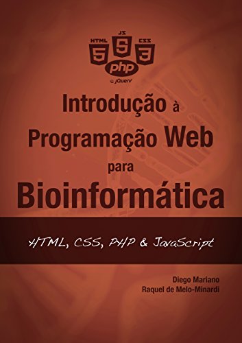 Livro PDF: Introdução à Programação Web para Bioinformática: HTML, CSS, PHP & JavaScript (Introdução à programação para bioinformática Livro 3)