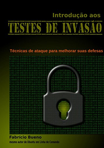 Capa do livro: Introdução aos Testes de Invasão: Técnicas de ataque para melhorar suas defesas - Ler Online pdf