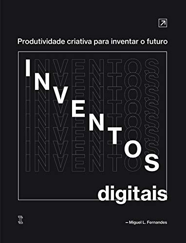 Livro PDF: Inventos Digitais: Produtividade criativa para inventar o futuro