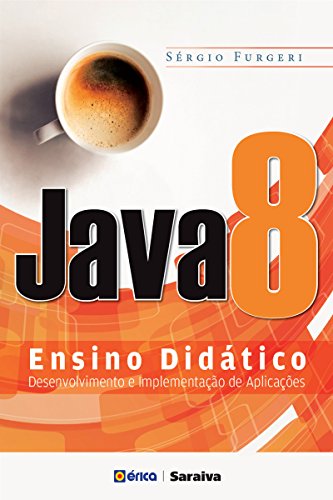 Capa do livro: Java 8 – Ensino Didático: Desenvolvimento e Implementação de Aplicações - Ler Online pdf